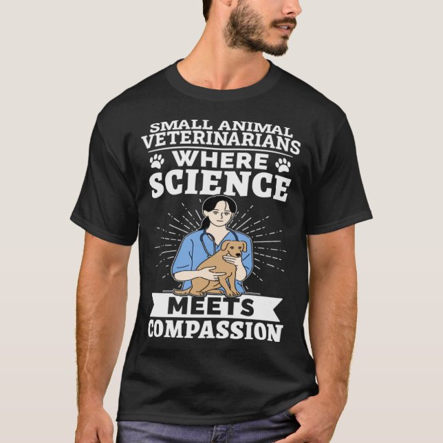 Camiseta Small Animal Veterinarians Where Science Meets Com (Anverso)