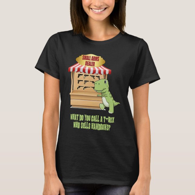 Camiseta Small Arms Dealer  Guns Weapons Joke Statement Adu (Anverso)