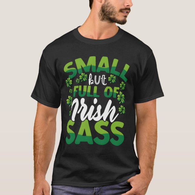 Camiseta Small But Full of Irish Sass Funny St Patricks fam (Anverso)