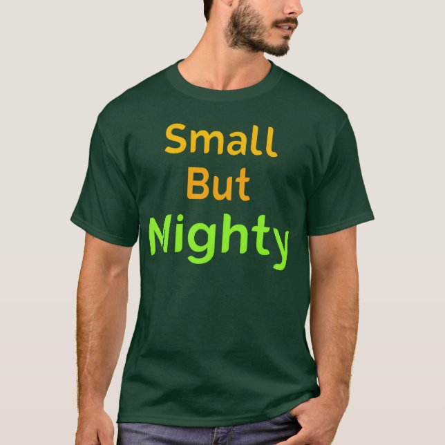 Camiseta Small But Mighty Quote little but mighty friend (Anverso)