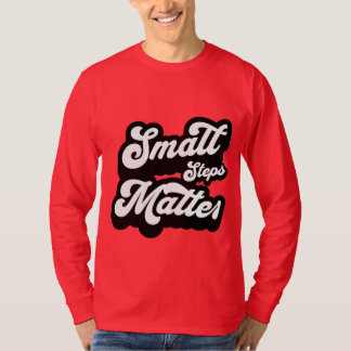 Camiseta small Steps matter motivational Quote 