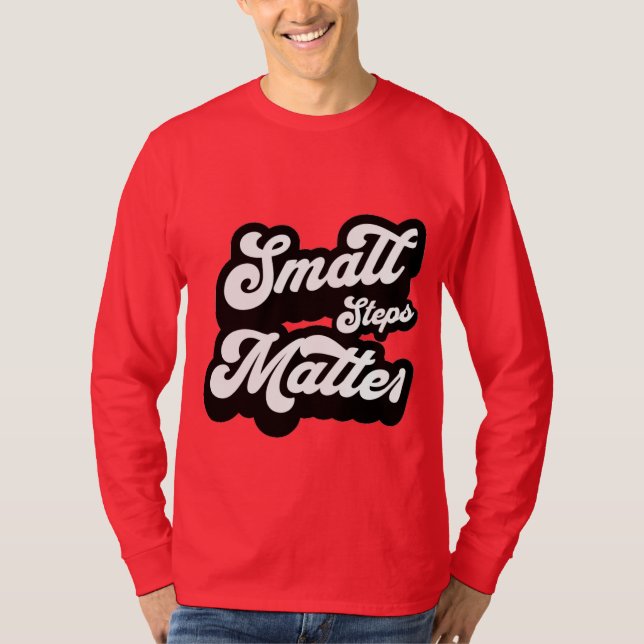 Camiseta small Steps matter motivational Quote  (Anverso)
