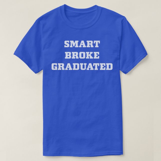 Camiseta Smart Broke Graduado 1 (Diseño del anverso)