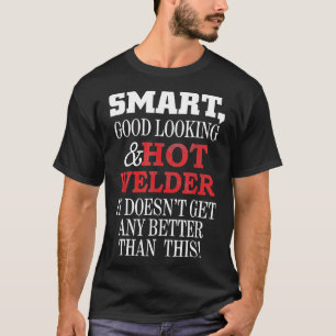 Camiseta Smart Good look Hot Welder Gift Retro Vintage W
