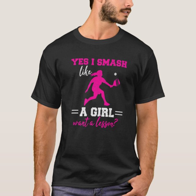 Camiseta Smash Like A Girl Paddle Ball Player Pickleball Wo (Anverso)
