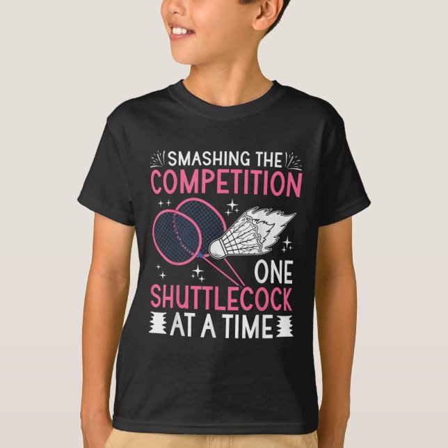 Camiseta Smashing The Competition Badminton Player Shuttle  (Anverso)