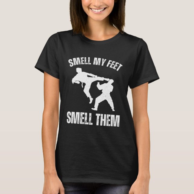 Camiseta Smell my feet smell them Karate Hobby Sport Quote (Anverso)