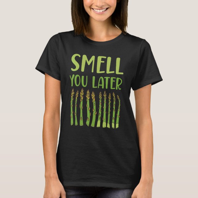 Camiseta Smell You Later Asparagus Vegetable Vegetarian (Anverso)