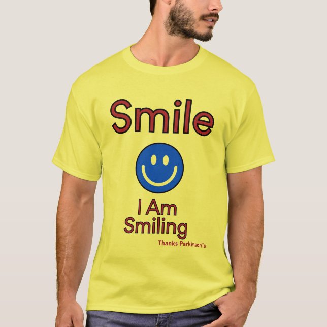 Camiseta SMILE...I Am Smiling Thanks Parkinson's (Anverso)