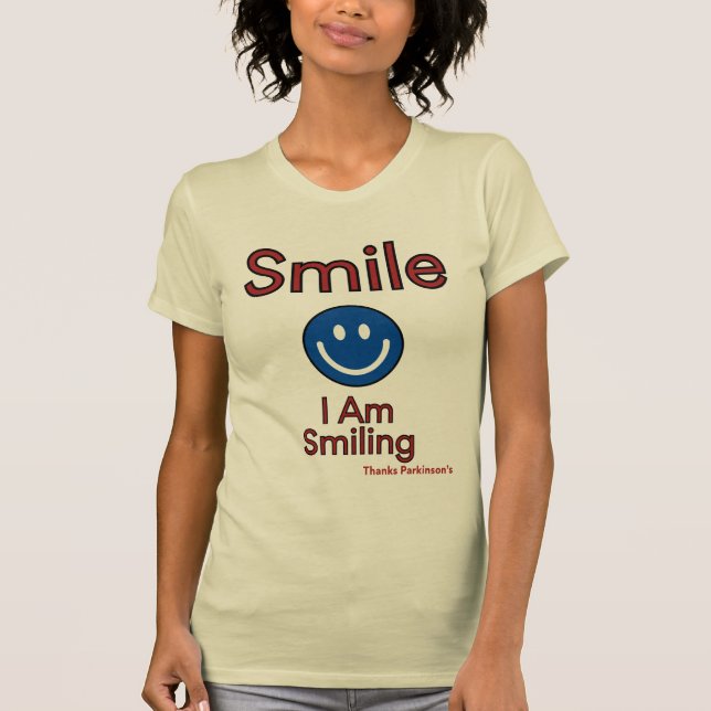 Camiseta SMILE...I Am Smiling Thanks Parkinson's (Anverso)