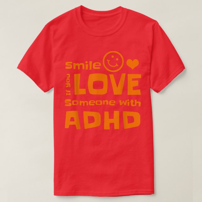 Camiseta Smile If You Love Someone With ADHD Tshirt  (Diseño del anverso)