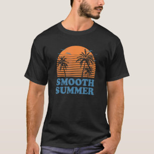 Camiseta Smooth Summer Vacation Beach Trip Ocean Sayings