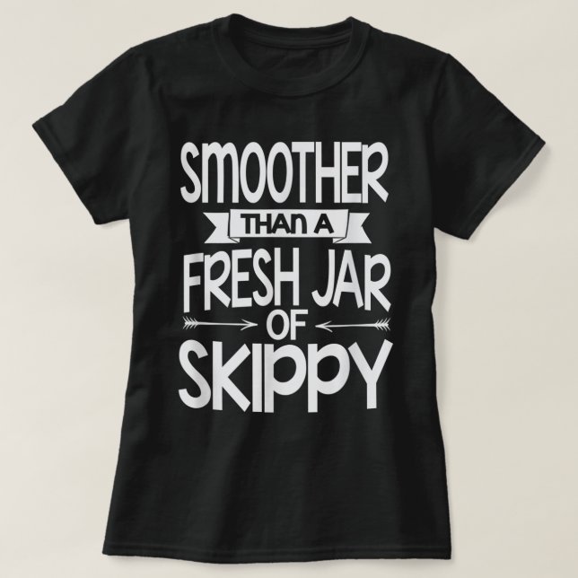 Camiseta Smoother Than A Fresh Jar Of Skippy Kids Boys Girl (Diseño del anverso)