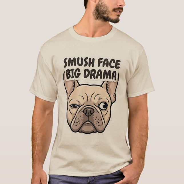 Camiseta Smush Face Big Drama Frenchie Sticker (Anverso)