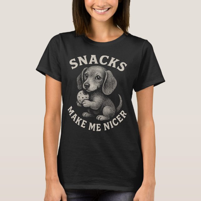 Camiseta Snacks Make Me Nicer Dachshund Funny Dog Quote (Anverso)