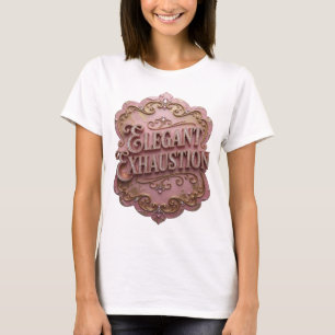 Camiseta Snappy Gold ELEGANT EXHAUSTION Quote