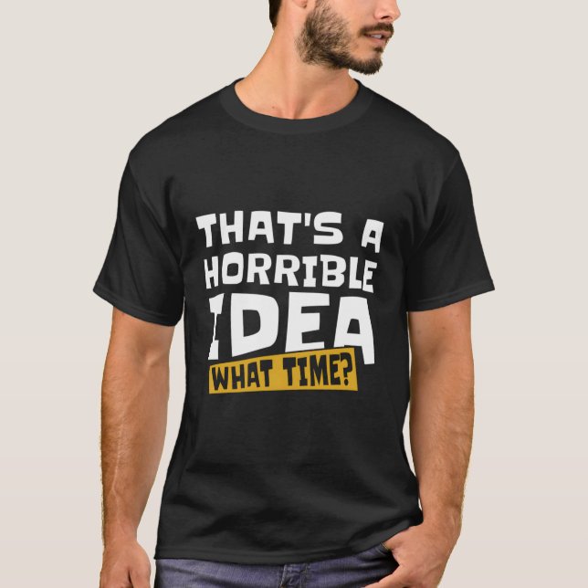 Camiseta Snarky T A Horrible W Time (Anverso)