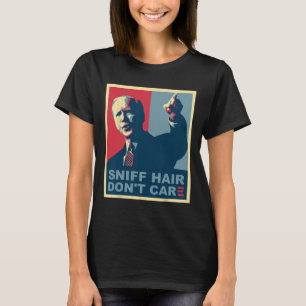 Camiseta Sniff Hair Don#39;t Care Anti Joe Biden Meme Vode