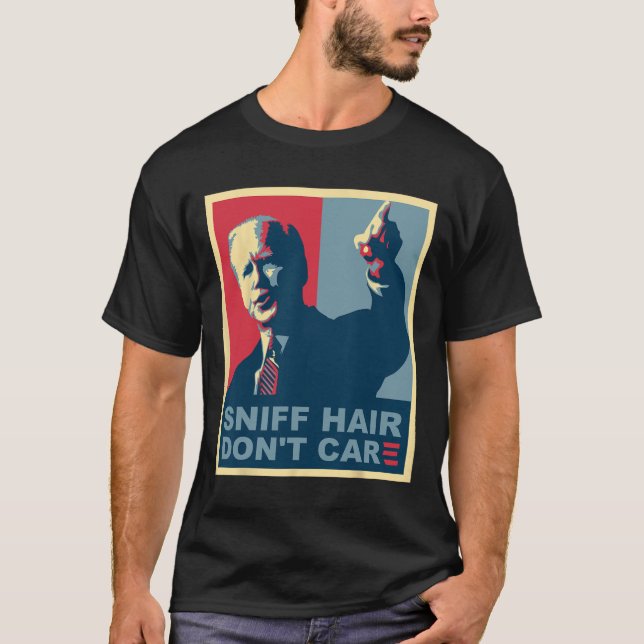 Camiseta Sniff Hair Don#39;t Care Anti Joe Biden Meme Vode (Anverso)
