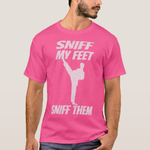 Camiseta Sniff My Feet Funny Karate Kickboxing Kung Fu Mart