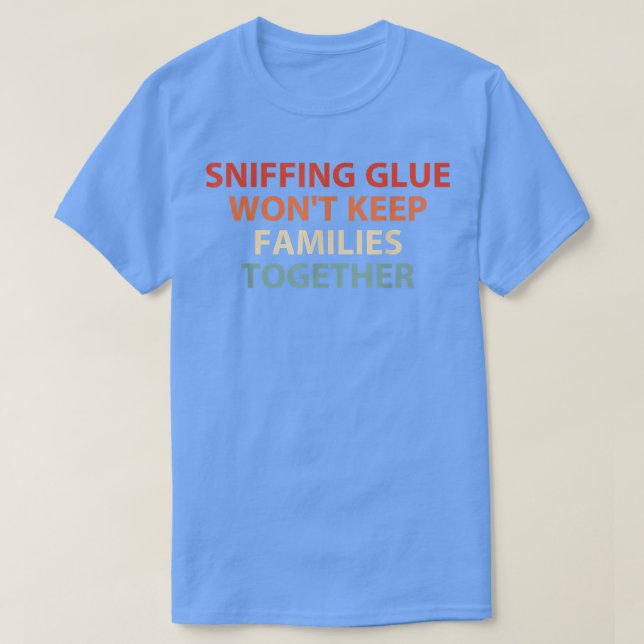 Camiseta Sniffing Glue no hará que las familias se unan par (Diseño del anverso)