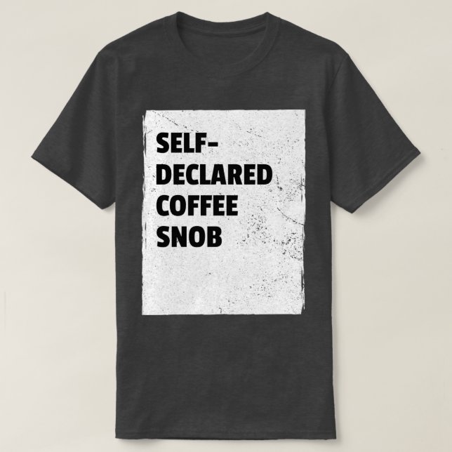 Camiseta Snob de café autodeclarado (Diseño del anverso)