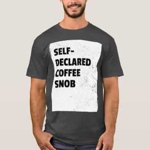 Camiseta Snob de café autodeclarado