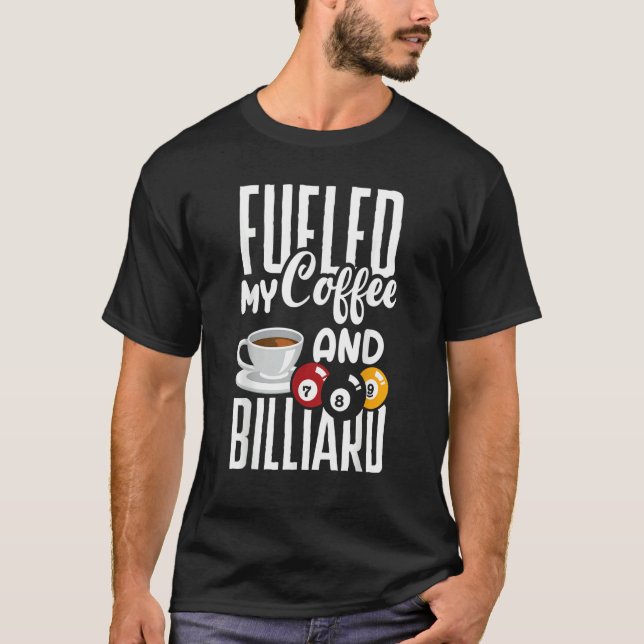 Camiseta Snooker Billiard Pool Player Fueled By Coffee (Anverso)