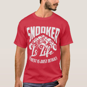 Camiseta Snooker Is Life El Resto Es Sólo Detalles Billiard