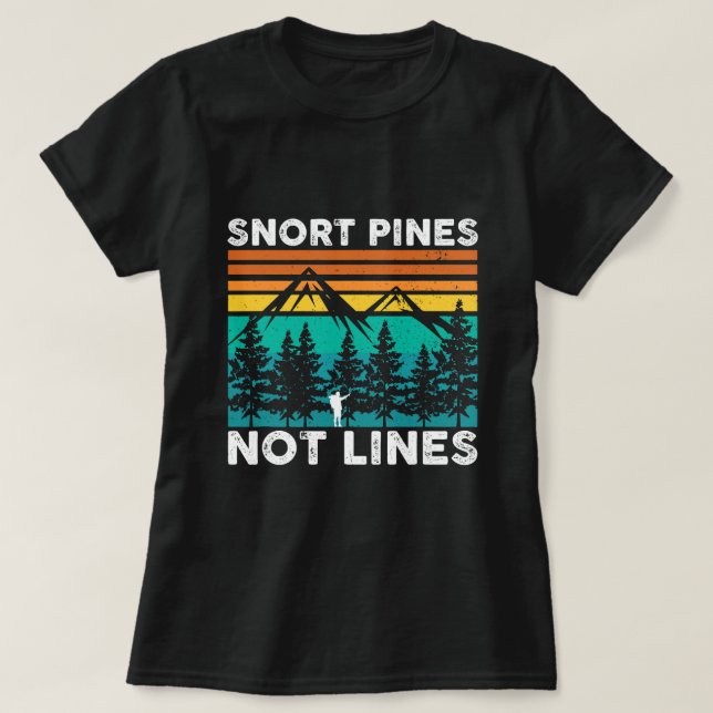 Camiseta Snort Pines No Lineas Gracioso Camping Senderismo  (Diseño del anverso)