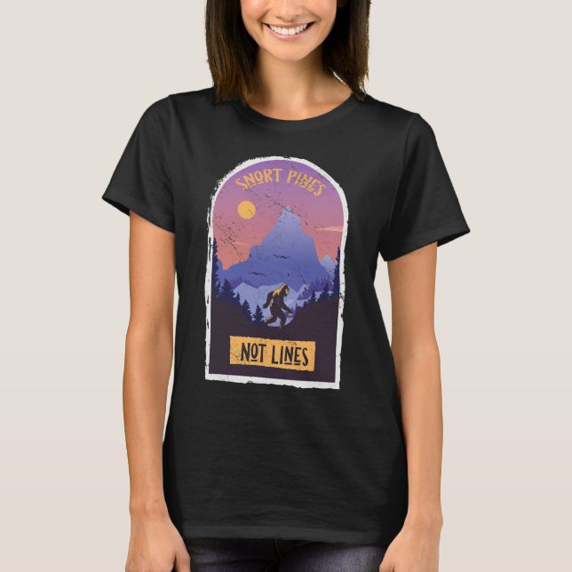 Camiseta Snort Pines Not Lines Bigfoot Sasquatch Hiking Hik (Anverso)