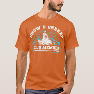 Camiseta Snow and Braaap Club Member Design for a Trail Sno