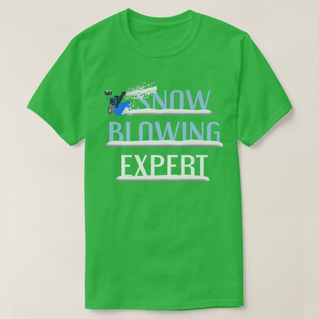 Camiseta Snow Blowing Epert Funny Snow Blower Winter Saying (Diseño del anverso)