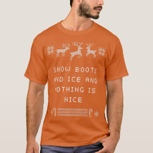 Camiseta Snow Boots and Ice and Nothing is Nice Christmas R