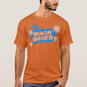 Camiseta Snow Day Supporter Ice Cold Snowy Winter Season