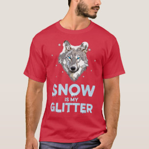 Camiseta Snow Is My Glitter  Wolf Wildlife Animal Wolves Wo