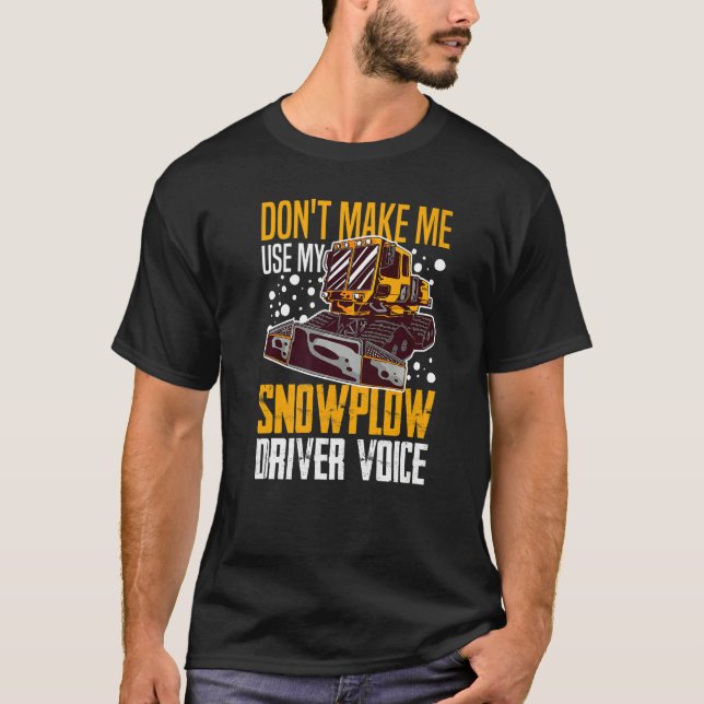 Camiseta Snow Plow Tractor Machine Truck Shovel Driver Snow (Anverso)