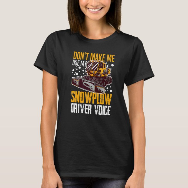 Camiseta Snow Plow Tractor Machine Truck Shovel Driver Snow (Anverso)