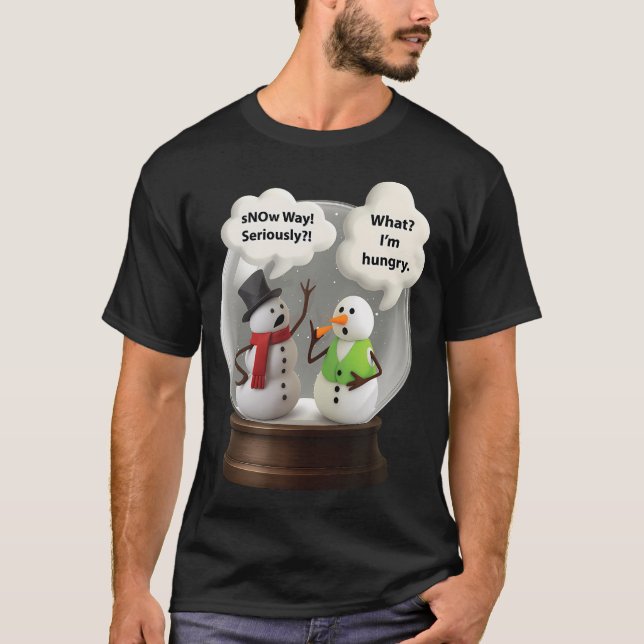 Camiseta Snow Way Snowman Snow Globe (Anverso)