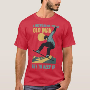 Camiseta Snowboard como un anciano divertido deporte de inv
