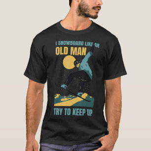 Camiseta Snowboard como un anciano divertido deporte de inv
