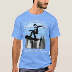 Camiseta Snowboard es mejor en la nieve Guay Vintage Blue S