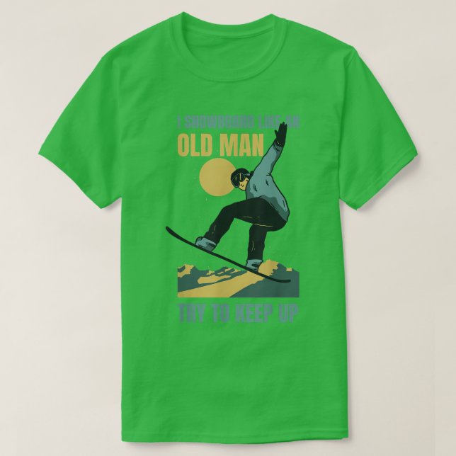 Camiseta Snowboard Like An Old Man Funny Winter Sports Men' (Diseño del anverso)