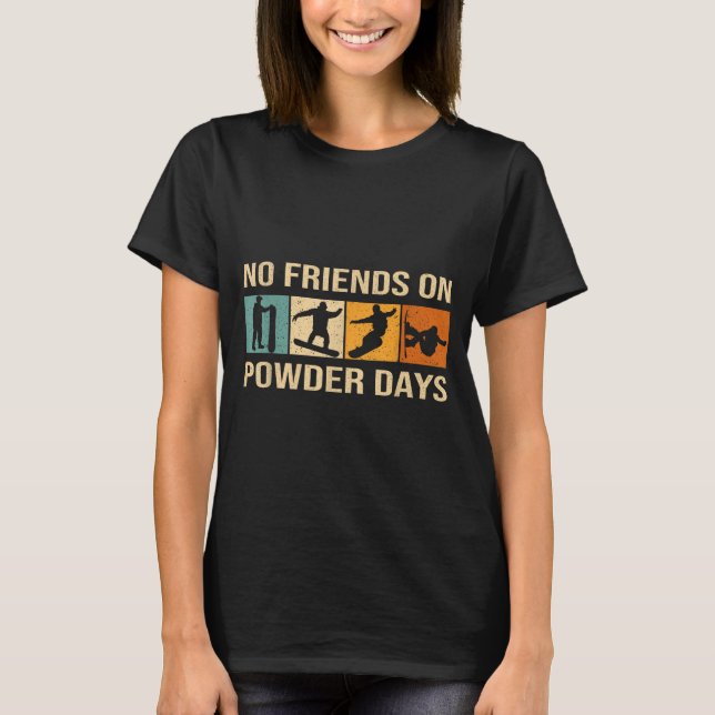 Camiseta Snowboard - No Friends On Wder Days - Snowboarding (Anverso)