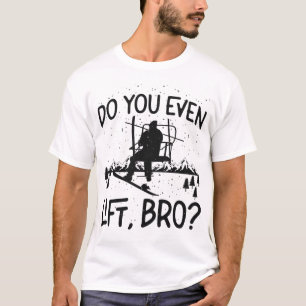 Camiseta Snowboard, ¿Te Levantas, Hermano? Ascensor de esq