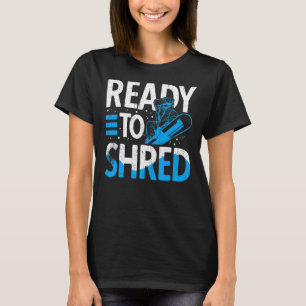 Camiseta Snowboarder Listo Para La Estación De Esquí Shred 
