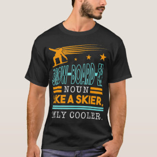Camiseta SnowBoardEr Noun Como Una Nieve Superior Sólo Para