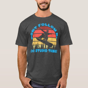 Camiseta Snowboarding No me sigue hago estupideces