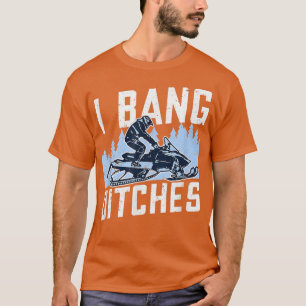 Camiseta Snowmobile I Bang Ditches Winter Sports Vintage Mo