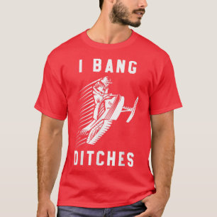 Camiseta Snowmobile I Bang Ditches Winter Sports Vintage Mo